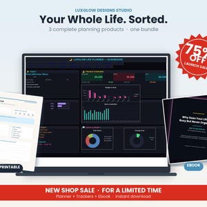 May include: A digital planning bundle featuring a laptop displaying a dark-themed dashboard, a white printable daily focus sheet, and a black ebook cover. Text includes "Luxglow Designs Studio," "Your Whole Life. Sorted.," and "75% OFF."
