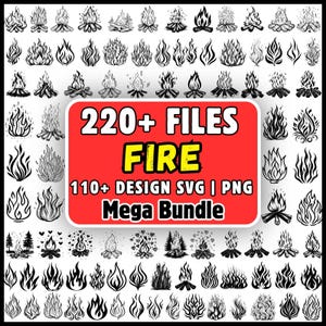 May include: A digital collection of black and white fire and campfire illustrations arranged in a grid. A central red rectangular label features the white and yellow text: 220+ FILES FIRE 110+ DESIGN SVG | PNG Mega Bundle.