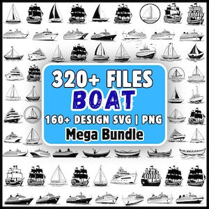 May include: A digital collection of over 320 black and white boat illustrations, including sailboats, cruise ships, and yachts. The central blue rectangular graphic features the text 320+ FILES BOAT 160+ DESIGN SVG | PNG Mega Bundle.