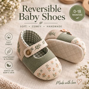 May include: Reversible baby shoes with a green and beige floral print, featuring a button strap, quilted sole, and green gingham lining. Text reads: Reversible Baby Shoes, 0-18 MONTHS, SOFT, COMFY, HANDMADE, SOFT FABRIC, LIGHTWEIGHT & FLEXIBLE, GENTLE ON BABY'S SKIN, Made with love.
