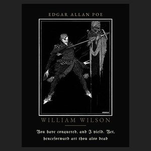 Könnte beinhalten: Eine schwarz-weiße Illustration, die eine Szene aus Edgar Allan Poes William Wilson darstellt. Das Kunstwerk zeigt zwei Figuren in einer Konfrontation, mit dem in Weiß gedruckten Text "EDGAR ALLAN POE", "WILLIAM WILSON" und "You have conquered, and I yield. Yet, henceforward art thou also dead".