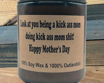 Soy Wax Candle: "Kick ass mom" – Outlandish Fragrance