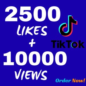 May include: A blue graphic with white text that reads "2500 LIKES + 10000 VIEWS". The TikTok logo is present, along with the words "TikTok" and "Order Now!"