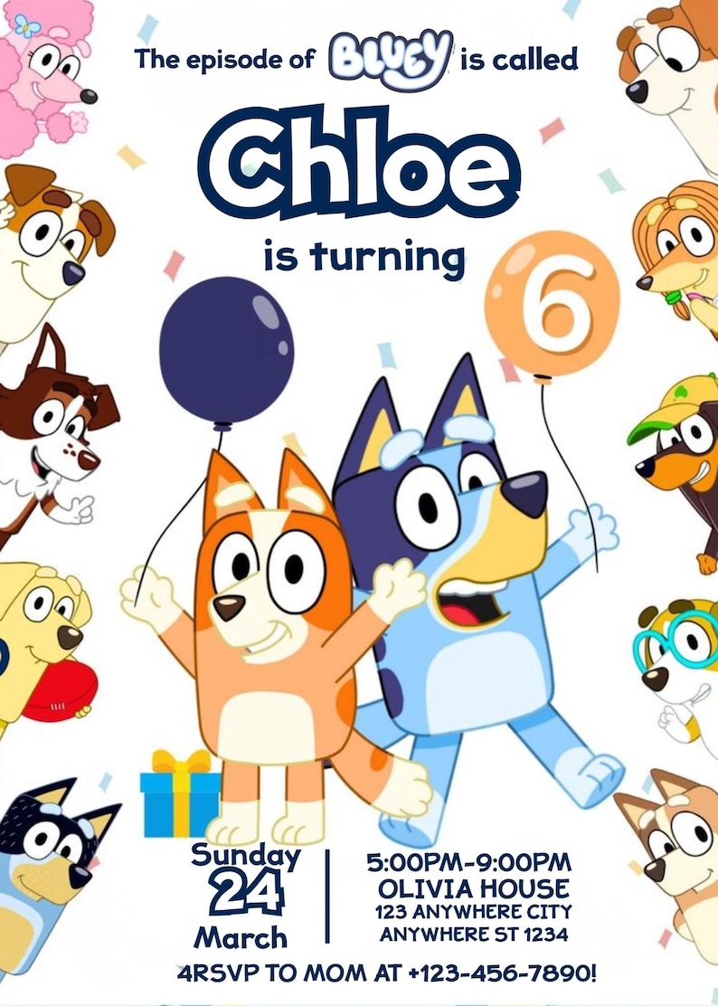 May include: A colorful birthday invitation featuring cartoon dogs, including Bluey and Bingo. The invitation says "Chloe is turning 6" and includes party details: Sunday, March 24, 5:00PM-9:00PM.