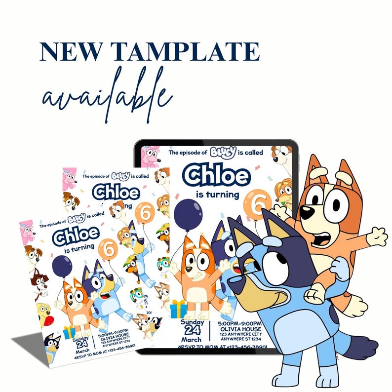 May include: A digital invitation template featuring the characters from the animated series Bluey. The invitation is for a birthday party, with the name "Chloe" and the number "6" prominently displayed. The text "NEW TAMPLATE available" is at the top.