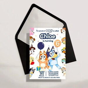 May include: A birthday invitation featuring Bluey and Bingo characters, with the text "Chloe is turning 6." The invitation is in a white envelope with a black interior. The invitation includes the date, time, and location of the party.