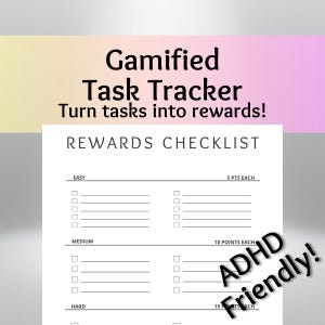 May include: A white "Rewards Checklist" with the text "Gamified Task Tracker" and "Turn tasks into rewards!". The checklist is divided into sections labeled "Easy", "Medium", and "Hard", with checkboxes and point values. The text "ADHD Friendly!" is also visible.