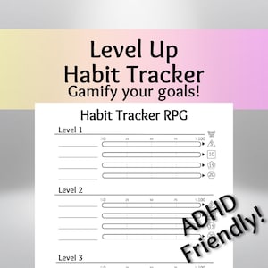 Peut inclure: Un suivi d'habitudes blanc avec le texte "Level Up Habit Tracker" et "Gamify your goals!". Le suivi est conçu comme un jeu de rôle, avec des niveaux et des barres de progression. Le texte "ADHD Friendly!" est également visible.