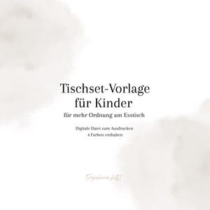 May include: A digital download graphic with the text "Tischset-Vorlage für Kinder" in black, with the words "für mehr Ordnung am Esstisch" below. The graphic also states "Digitale Datei zum Ausdrucken" and "4 Farben enthalten". The background has a watercolor effect.