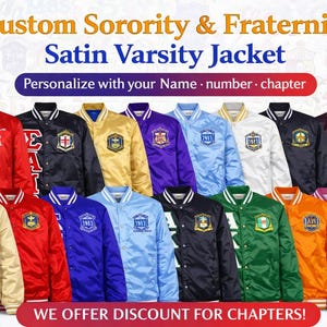 May include: A collection of satin varsity jackets in various colors, including red, black, gold, and blue. Each jacket features sorority or fraternity letters and emblems. The text reads "Custom Sorority & Fraternity Satin Varsity Jacket."