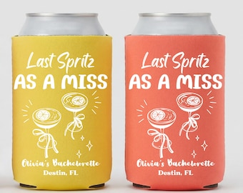 Last Spritz As a Miss Can Cooler, Custom Bachelorette Party Favor, Aperol Spritz Theme, Bride Squad Bach Weekend, Personalized Gift