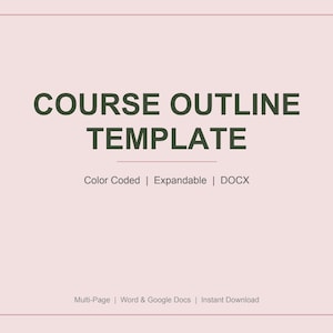 May include: A pink background with the text "COURSE OUTLINE TEMPLATE" in dark green. Below the title are the words "Color Coded | Expandable | DOCX". At the bottom are the words "Multi-Page | Word & Google Docs | Instant Download".