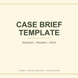 May include: A digital template titled "CASE BRIEF TEMPLATE" in dark green text on a cream background. The template is described as structured, reusable, and in DOCX format. Additional text indicates 5 pages, Word & Google Docs, and instant download.