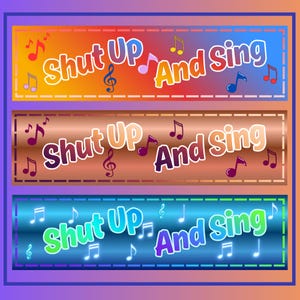 Shut Up and Sing – Colorful Vinyl Bumper Sticker