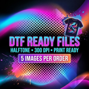 May include: DTF Ready Files graphic with a black t-shirt mockup featuring a colorful design. The image includes text: Halftone, 300 DPI, Print Ready, and 5 Images Per Order. The background has a vibrant mix of pink, blue, and orange.