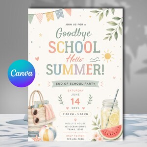 May include: A summer-themed invitation with the text "Goodbye School Hello Summer!" in colorful lettering. The design includes a beach bag, sunglasses, a beach ball, and a refreshing drink. The invitation is for an end-of-school party on June 14, 2025.