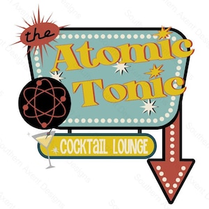 May include: Retro-style sign for "The Atomic Tonic Cocktail Lounge." The sign features a teal background with yellow lettering and a red arrow. Includes an atom symbol, starburst, and a cocktail glass.