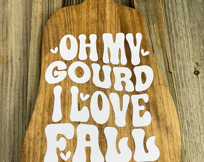 11" Tall Farmhouse Fall Country (Decoration Only) Cutting Board Style Wall Decoration - Tier Tray - Wall Hanging - "Oh My Gourd I Love Fall"