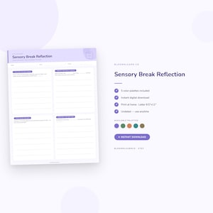 May include: A white printable "Sensory Break Reflection" worksheet with a light purple header. The worksheet includes prompts for reflection and is available in 5 color palettes. The text "Instant Download" is visible.