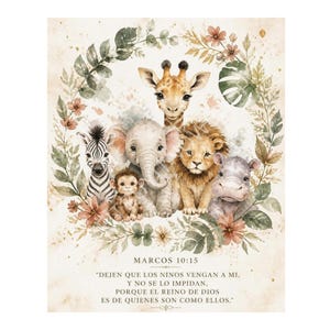 May include: A watercolour illustration featuring a giraffe, elephant, zebra, monkey, lion, and hippo surrounded by a floral wreath. Below the animals, the text reads: MARCOS 10:15 DEJEN QUE LOS NINOS VENGAN A MI, Y NO SE LO IMPIDAN, PORQUE EL REINO DE DIOS ES DE QUIENES SON COMO ELLOS.