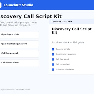 May include: A digital "Discovery Call Script Kit" by LaunchKit Studio, offering call flow, prompts, notes, and follow-up templates. The kit is an Excel workbook and PDF guide. The design is white and blue, with the text "Opening scripts", "Qualification questions", and more.