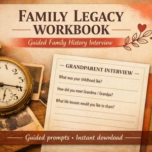 May include: A Family Legacy Workbook with a vintage aesthetic featuring a gold pocket watch, old photographs, and a Grandparent Interview page with prompts like What was your childhood like, How did you meet Grandma or Grandpa, and What life lessons.