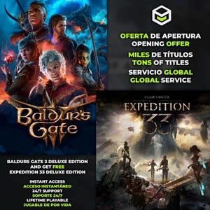May include: A promotional image for video games, featuring "Baldur's Gate 3 Deluxe Edition" and "Expedition 33 Deluxe Edition." The image includes character art and text in English and Spanish, advertising an opening offer and instant access.