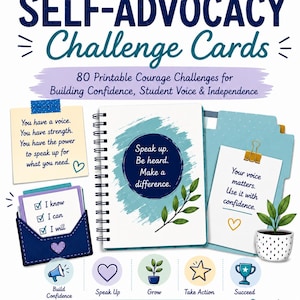 May include: Self-Advocacy Challenge Cards featuring 80 printable courage challenges. The design includes a spiral notebook, sticky notes with text, a potted plant, and icons for building confidence, speaking up, growing, taking action, and succeeding.