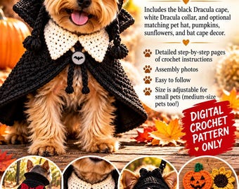May include: A digital crochet pattern bundle for a Victorian-inspired vampire pet costume. Includes instructions for a black cape, white collar, matching hat, and decorative pumpkins, sunflowers, and bats for small to medium-sized pets.