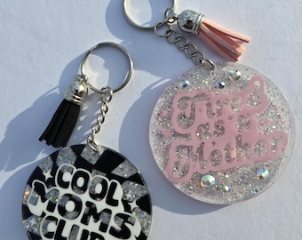 Handmade Glitter Resin Keychain – Moms Club, Tired As A Mother Designs