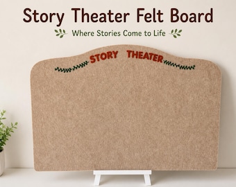 May include: A tan felt board with a curved top edge, featuring the embroidered red text "STORY THEATER" and green vine accents. The board is supported by a white stand. Above the board, the text reads "Story Theater Felt Board Where Stories Come to Life."