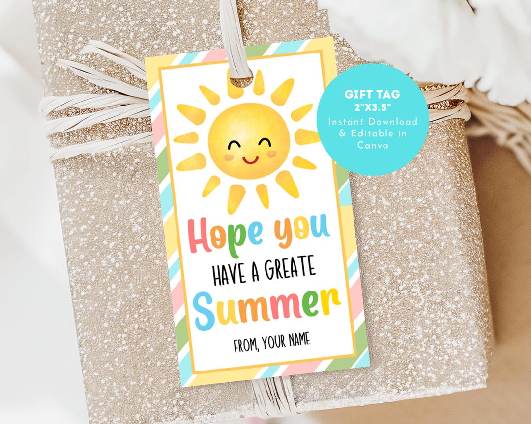 Editable Have a Great Summer Gift Tag, End of School Tag, Teacher ...