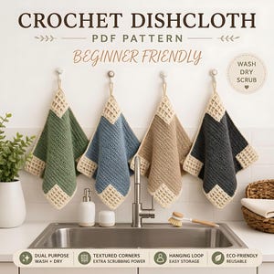 May include: Four crocheted dishcloths in green, blue, tan, and charcoal gray hang above a kitchen sink. Each cloth has a textured, waffle-like corner design in cream. The text "CROCHET DISHCLOTH PDF PATTERN BEGINNER FRIENDLY" is at the top.