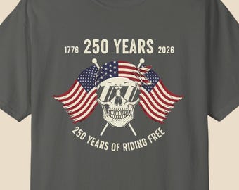 Patriotic Biker T-Shirt 250 Years Riding Free Tee USA 250th Anniversary 1776-2026 Vintage Motorcycle Heritage Rider Gift Comfort Colors