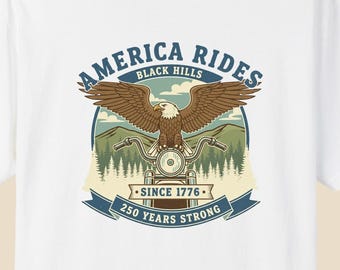 Black Hills Motorcycle T-Shirt America Rides 250 Years Strong Tee USA 250th Anniversary 1776-2026 South Dakota Biker Rally Comfort Colors