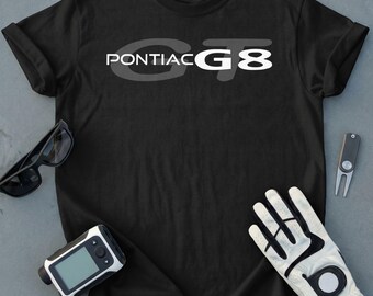 Pontiac G8 T-Shirt, Muscle Car Enthusiast Apparel, G8 Owner Classic Car Tee, Automotive Fan Gift for Him, Retro Auto Top