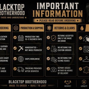 May include: A black and gold informational graphic for Blacktop Brotherhood featuring four columns: Before Ordering, Production & Shipping, Returns & Claims, and Care Guide. It includes icons and text detailing leather construction, production times, and care instructions.