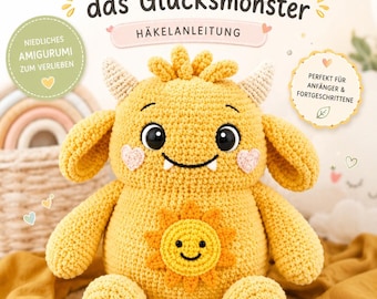 May include: A crochet pattern document titled Sunny das Glücksmonster featuring a yellow monster with horns, large black eyes, pink heart cheeks, and a sun emblem on its belly. The text includes Häkelanleitung, Niedliches Amigurumi zum Verlieben, Perfekt für Anfänger & Fortgeschrittene, Teil der Glücksmonster Serie, Schritt-für-Schritt Anleitung, Viele Detailfotos & Tipps, Mit viel Liebe gestaltet, Sofort Download & direkt loslegen, Häkeln. Lieben. Freude schenken.
