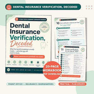 May include: A 20-page digital workbook titled Dental Insurance Verification, Decoded, designed for front office and insurance coordinators. The document features instructional text, checklists, and icons for verifying dental benefits and coverage.