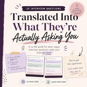 May include: A digital guide titled 25 Interview Questions Translated Into What They’re Actually Asking You. The graphic features a pink circle badge, a purple sticky note with three checkmarks, two sample pages, and a notepad with text.