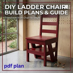 May include: A red DIY ladder chair with build plans and a guide. The chair transforms from a chair to steps. The text "DIY LADDER CHAIR BUILD PLANS & GUIDE" is at the top, and "pdf plan" is at the bottom.