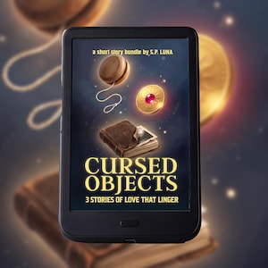 May include: An e-reader shows the cover of "Cursed Objects," a short story bundle. The cover art includes a yo-yo, a gold coin with a red gem, and a leather-bound book. The title and author's name are displayed.