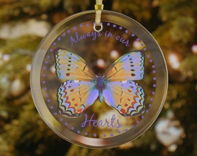 Butterfly Remembrance Glass Ornament Always in our Hearts