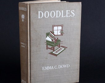 Doodles 1915, First Edition Book, by Emma C. Dowd