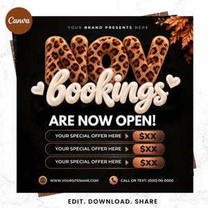 May include: A digital flyer template with a black background featuring the text NOV BOOKINGS ARE NOW OPEN in 3D leopard print and cream-coloured bubble letters. Includes three placeholder rows for special offers, a website URL, and a phone number.