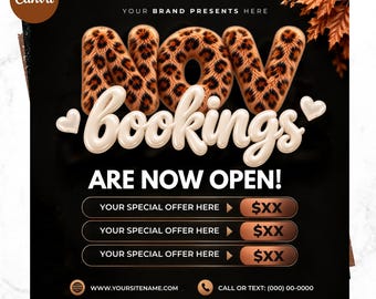 May include: A digital flyer template with a black background featuring the text NOV BOOKINGS ARE NOW OPEN in 3D leopard print and cream-coloured bubble letters. Includes three placeholder rows for special offers, a website URL, and a phone number.