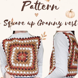 May include: A crochet granny square vest featuring a high neck and a color palette of white, tan, brown, and rust orange. The text "Pattern Square up Granny vest" is displayed above the garment, which is shown from both front and side angles.