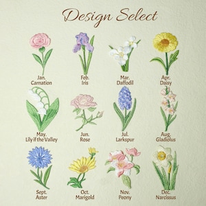 May include: A chart titled Design Select featuring twelve embroidered birth month flowers with their names and months: Jan. Carnation, Feb. Iris, Mar. Daffodil, Apr. Daisy, May. Lily of the Valley, Jun. Rose, Jul. Larkspur, Aug. Gladiolus, Sept. Aster, Oct. Marigold, Nov. Peony, and Dec. Narcissus.