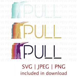 May include: Three designs featuring the word "PULL" with a person aiming a shotgun. The silhouettes are in blue, gold, and purple. Text below reads "SVG | JPEG | PNG included in download."