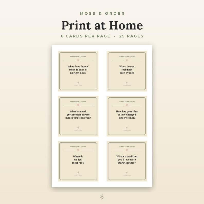 Peut inclure: Une feuille imprimable de Moss & Order avec 6 cartes par page, totalisant 25 pages. Chaque carte contient une question sous le titre Connection & Values, incluant des interrogations comme What does home mean to each of us right now?